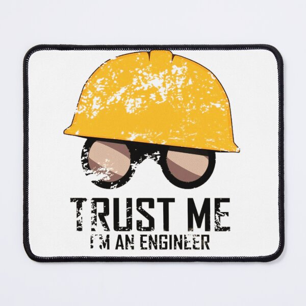 Item preview, Trust Me, I’m an Engineer – Funny Engineering Quote Design designed and sold by BubbleSpy.