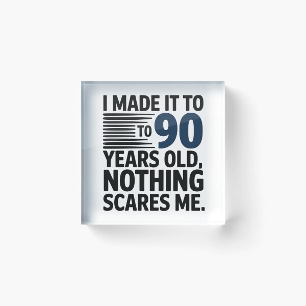 Item preview, I made it to 90 years old, nothing scares me designed and sold by nimmitrends.