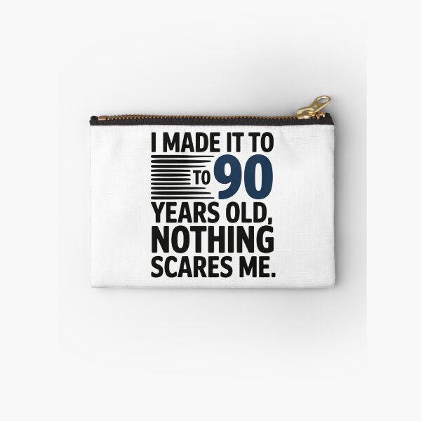 Item preview, I made it to 90 years old, nothing scares me designed and sold by nimmitrends.