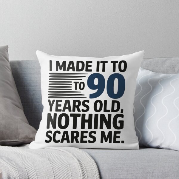 Item preview, I made it to 90 years old, nothing scares me designed and sold by nimmitrends.