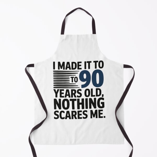 Item preview, I made it to 90 years old, nothing scares me designed and sold by nimmitrends.