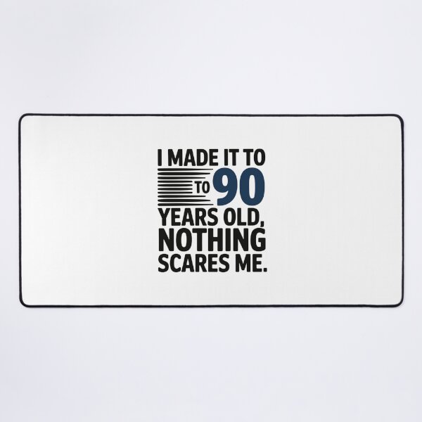 Item preview, I made it to 90 years old, nothing scares me designed and sold by nimmitrends.
