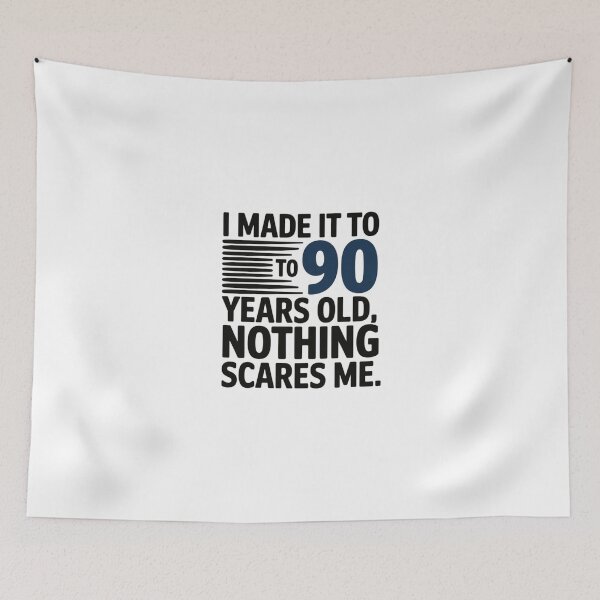 Item preview, I made it to 90 years old, nothing scares me designed and sold by nimmitrends.