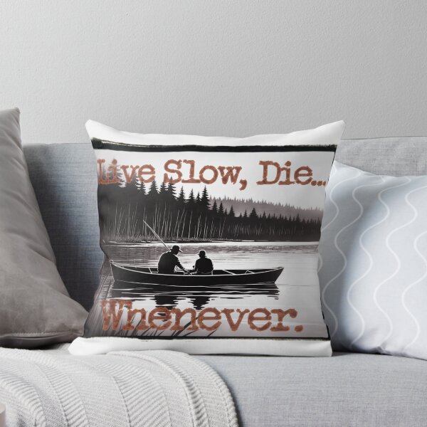 Item preview, Live Slow, Die... Whenever (Fishing/Boating) designed and sold by LionAround.