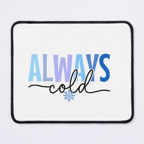 Item preview, Christmas always cold winter design designed and sold by InspireGlow.