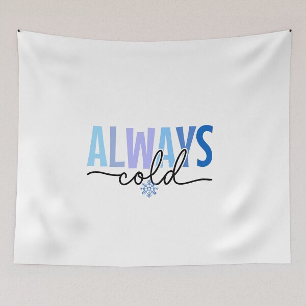 Item preview, Christmas always cold winter design designed and sold by InspireGlow.