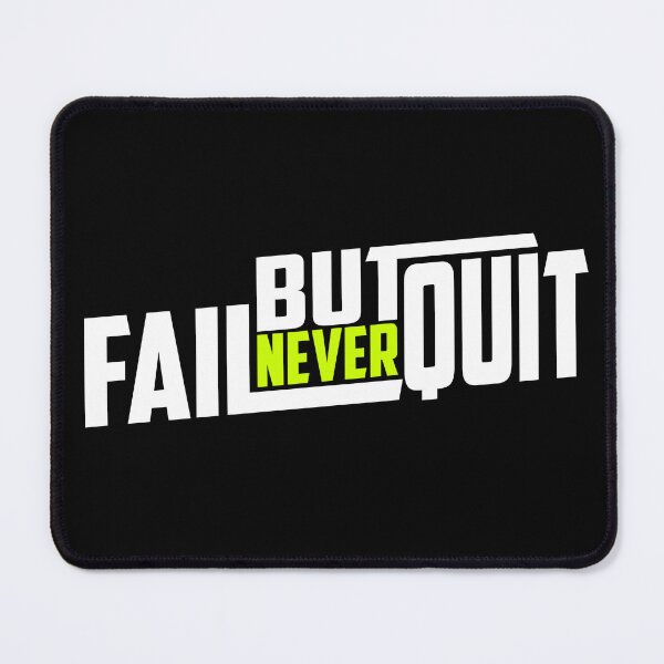 Item preview, Fail But Never Quit designed and sold by TheFineShirt.