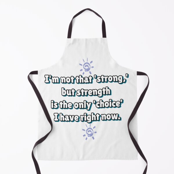 Item preview, "I'm not really that 'strong,' but strength is the only 'choice' I have at the moment." designed and sold by Daofa.