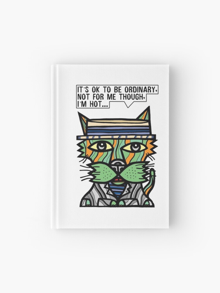 Thumbnail 1 of 3, Journal, "It's OK to be ordinary, not for me though, I'm hot..." designed and sold by 631art.