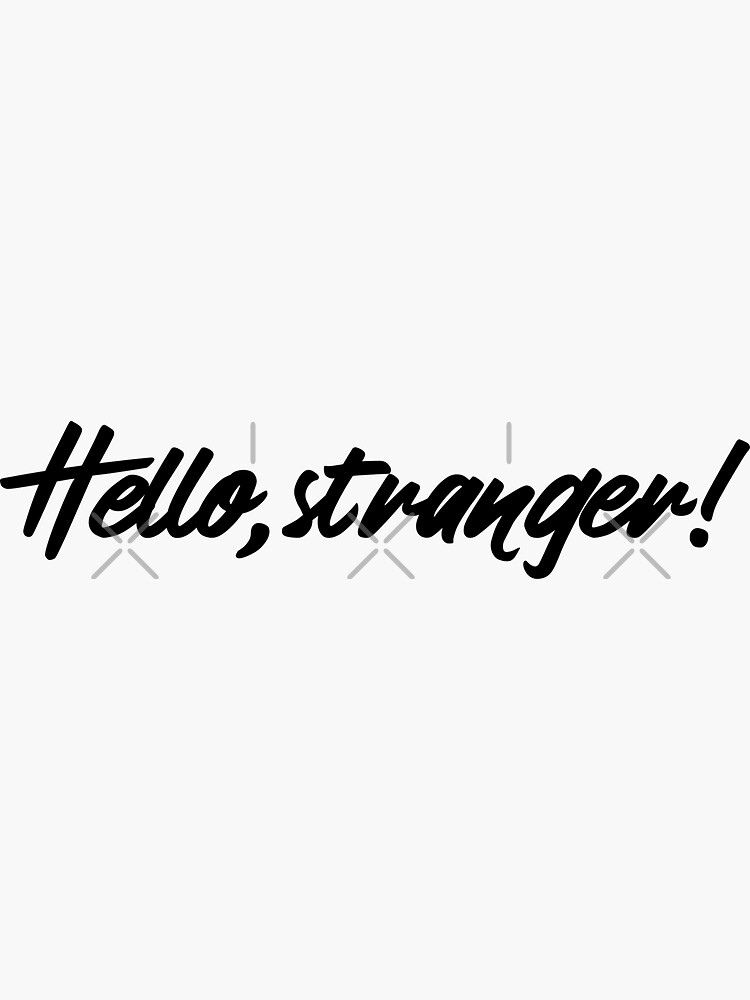 Hello Stranger