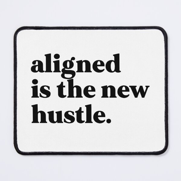 Item preview, Aligned is the new hustle designed and sold by weirdly weird.