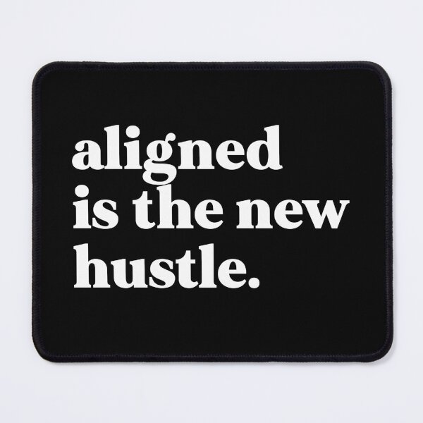 Item preview, Aligned is the new hustle designed and sold by weirdly weird.