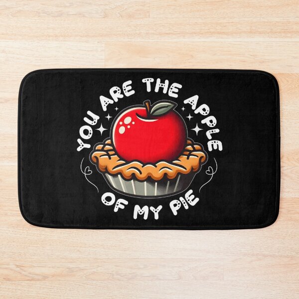 Item preview, YOU ARE THE APPLE OF MY PIE designed and sold by KEF Custom.