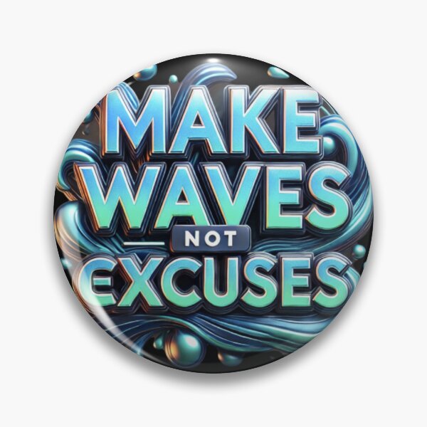 Item preview, Make waves, not excuses designed and sold by Rafał Stadnik.