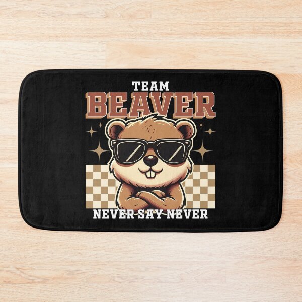 Item preview, TEAM BEAVER - NEVER SAY NEVER designed and sold by KEF Custom.