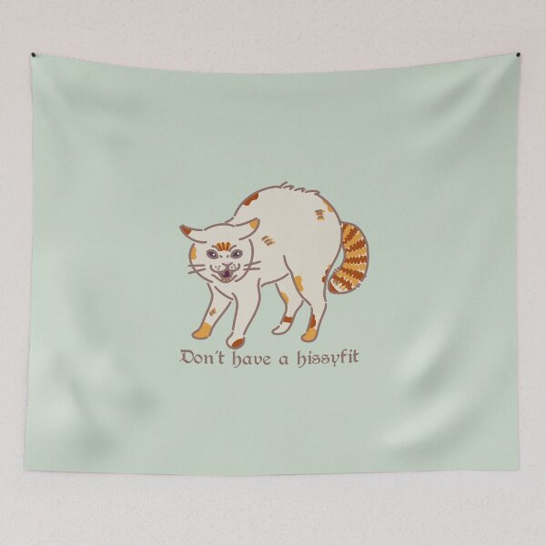 Item preview, Don’t have a hissy fit designed and sold by Artsyanne.