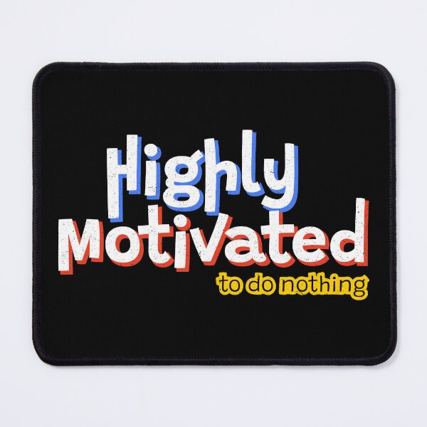 Item preview, Highly Motivated designed and sold by TheArtism.