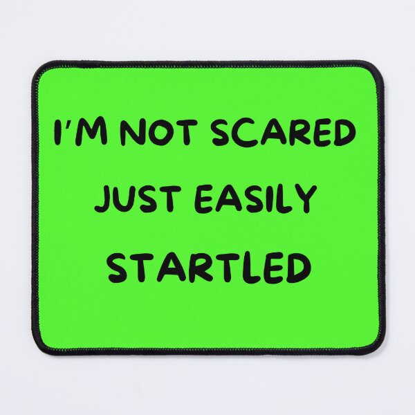 Item preview, Easily Startled, I’m Not Scared, Just Easily Startled!  designed and sold by Hotshots Design.