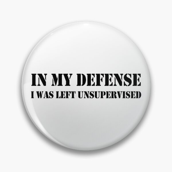 Item preview, In My Defense I Was Left Unsupervised designed and sold by Mano-World.