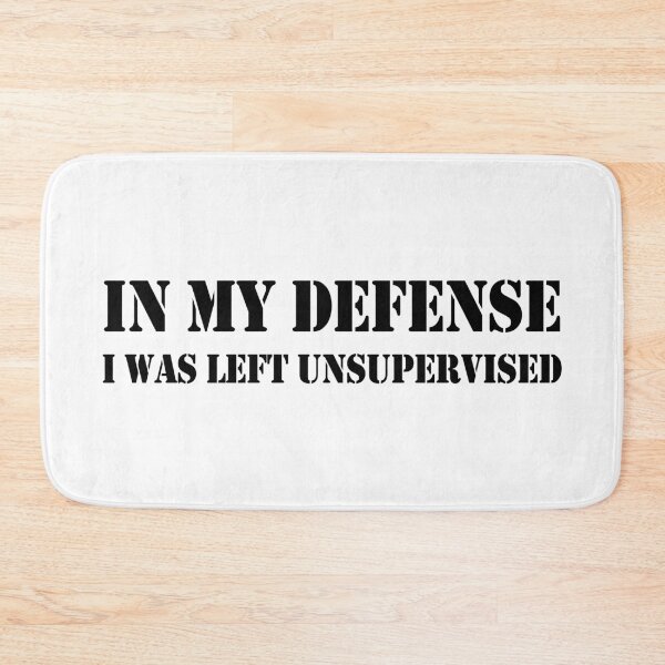 Item preview, In My Defense I Was Left Unsupervised designed and sold by Mano-World.