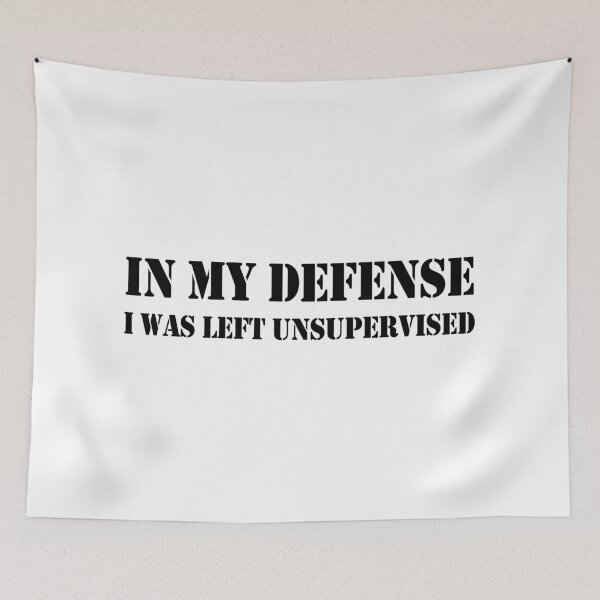 Item preview, In My Defense I Was Left Unsupervised designed and sold by Mano-World.