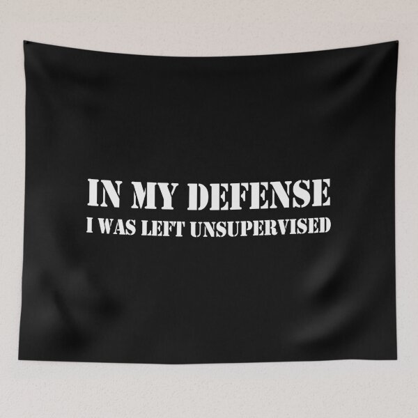 Item preview, In My Defense I Was Left Unsupervised designed and sold by Mano-World.