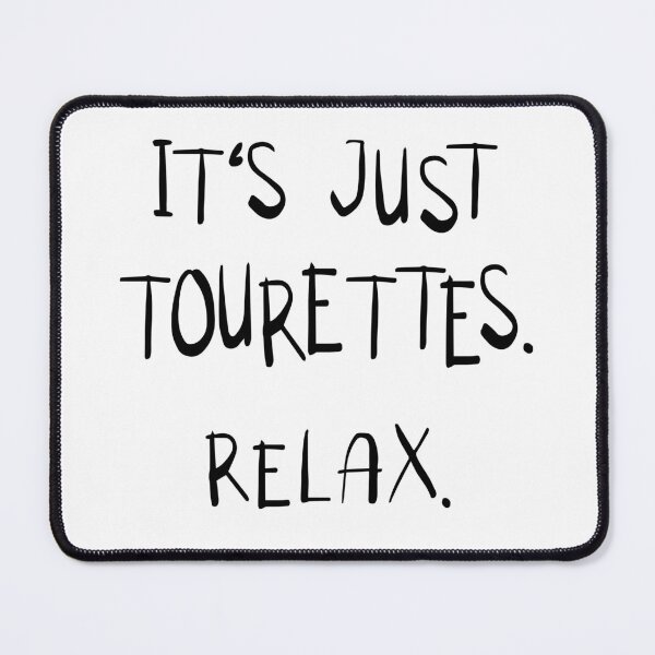 Item preview, It's just tourettes, relax. designed and sold by Angry Swan Designs.