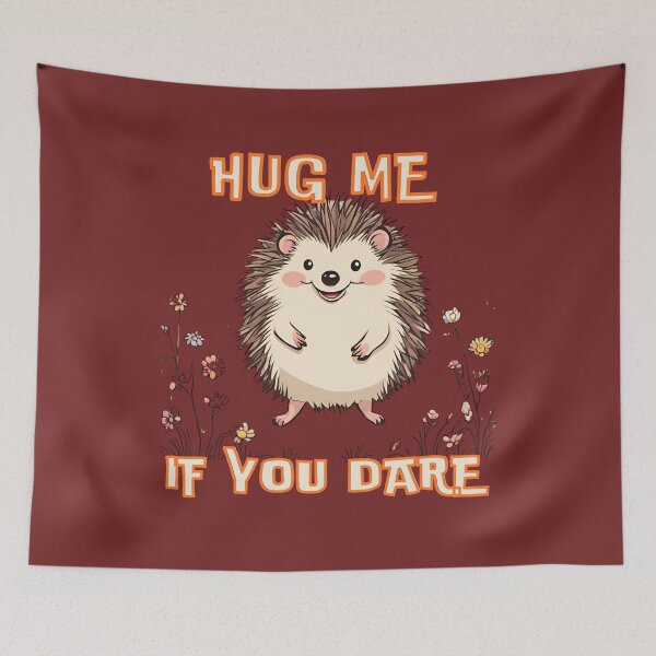 Item preview, Hedgehog Hug Me If You Dare Animal Nature  Humor designed and sold by Design_Your_Day.