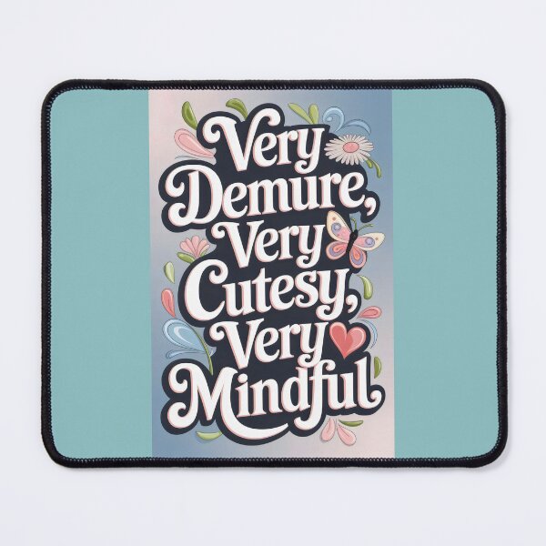 Item preview, Very Demure, Very Cutesy, Very Mindful designed and sold by CrystalCove11.