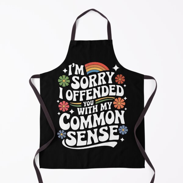 Item preview, I'm Sorry I Offended You With My Common Sense funny humor joke tshirt designed and sold by Rally Forge.