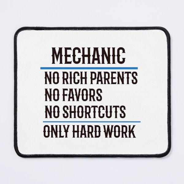 Item preview, Mechanic No Rich Parents No Favors No Shortcuts Only Hard Work designed and sold by TeesYouWant.