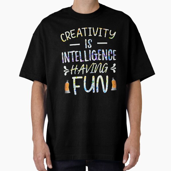 Item preview, Creativity Is Intelligence Having Fun designed and sold by ChangeNarrative.