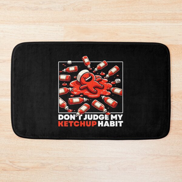 Item preview, DON'T JUDGE MY KETCHUP HABIT designed and sold by KEF Custom.