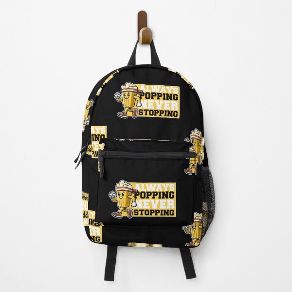 Item preview, ALWAYS POPPING NEVER STOPPING designed and sold by KEF Custom.