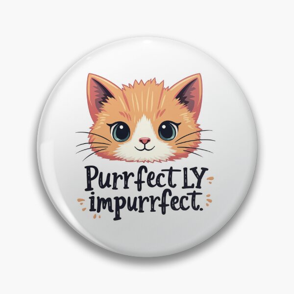 Item preview, Purrrfectly Impurrrfect: Embrace Your Flaws with Feline Finesse! designed and sold by FunnyFarmDesign.