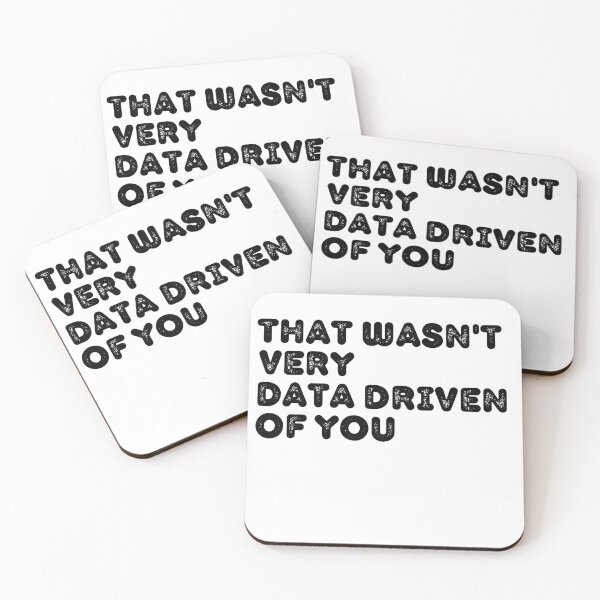 Item preview, That wasn't very data driven from you designed and sold by ABMO-store.