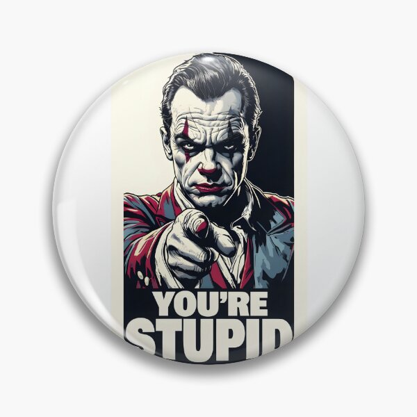 Item preview, You're stupid designed and sold by Shikrolao.