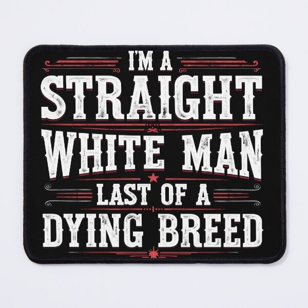 Item preview, Man Straight White Man designed and sold by IvayloUzunov.