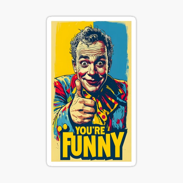 Item preview, You're funny designed and sold by Shikrolao.