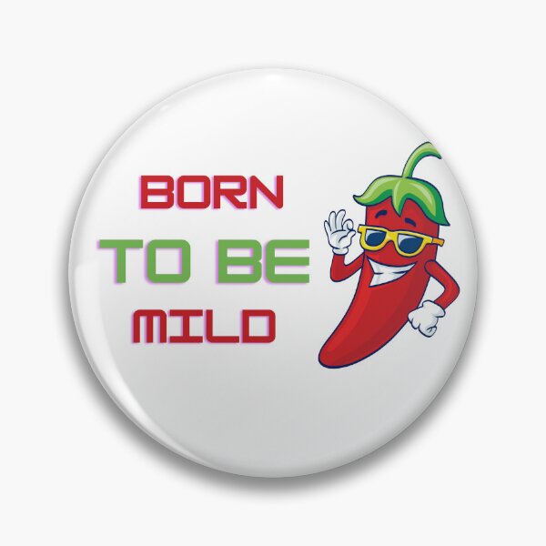 Item preview, Born to be mild Pepper designed and sold by BlesstB.