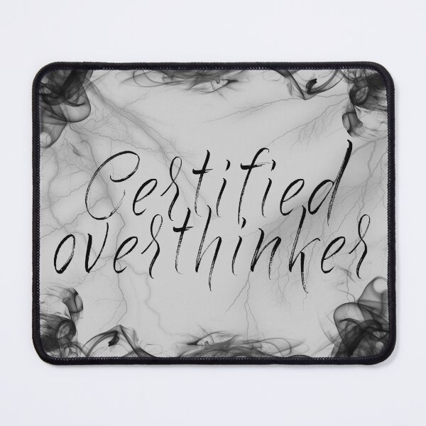Item preview, Certified Overthinker designed and sold by FuryHive.