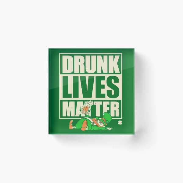 Item preview, Drunk Lives Matter designed and sold by feliciawalker.
