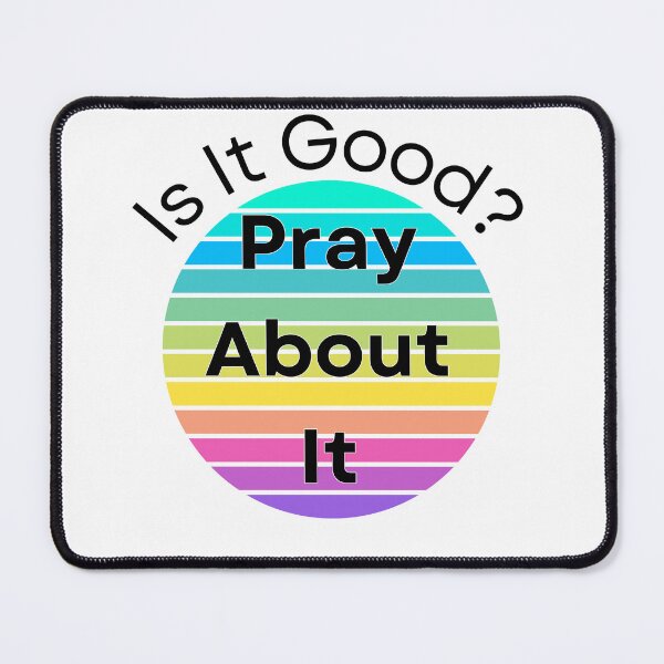 Item preview, Is It Good, Pray About It, black designed and sold by Redeemed365.