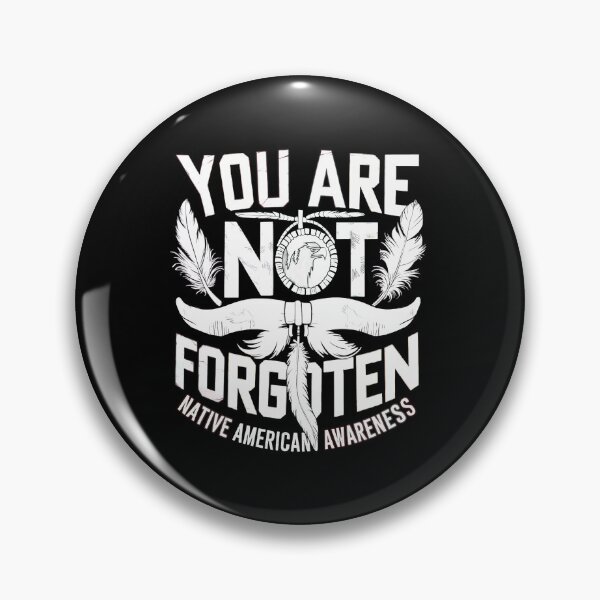 Item preview,  You Are Not Forgotten Native American Awareness designed and sold by box-artshop.