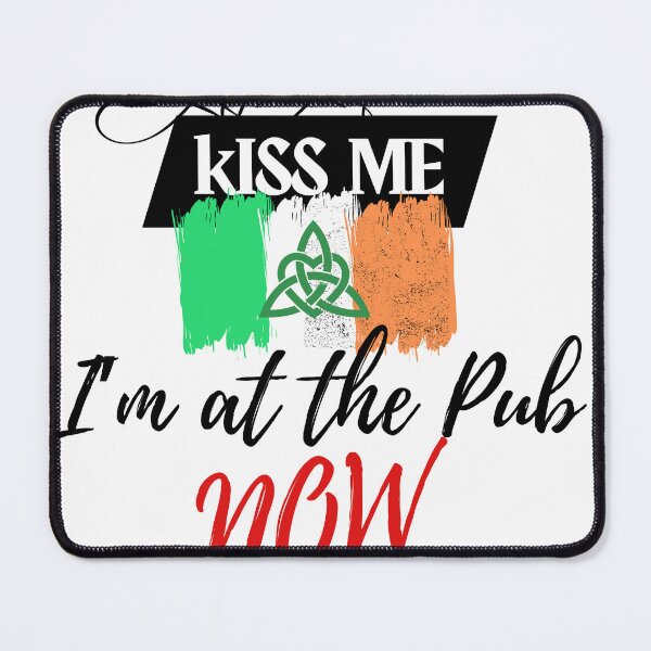 Item preview, Kiss me I'm at the pub now designed and sold by rocklegends99.
