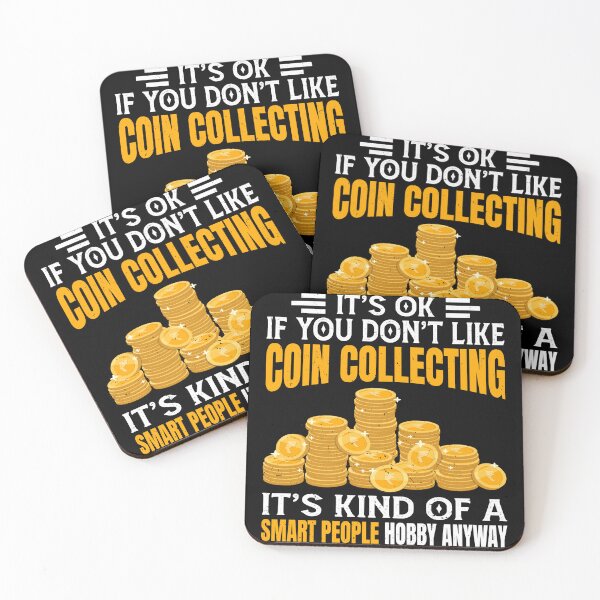 Item preview, It's Okay If You Don't Like Coin Collecting Collector designed and sold by GrahamEllis.