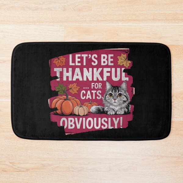 Item preview, Let's Be Thankful For Cat, Obviously designed and sold by Crazy Before Cats.