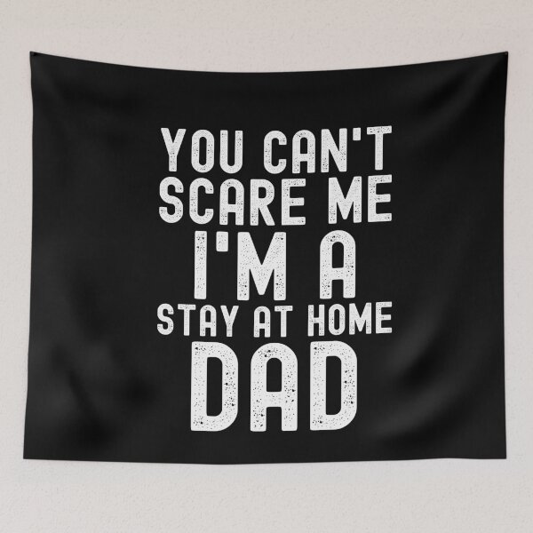 Item preview, You Can't Scare Me Stay At Home Dad designed and sold by SharpThreadZ.