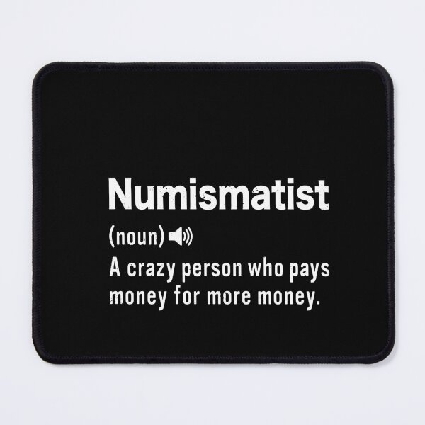 Item preview, Numismatics Definition Funny Coin Collector's Dictionary designed and sold by GrahamEllis.