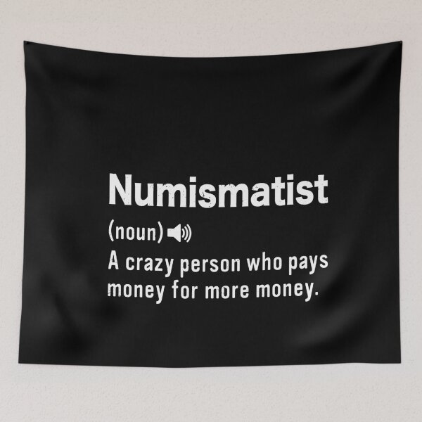 Item preview, Numismatics Definition Funny Coin Collector's Dictionary designed and sold by GrahamEllis.